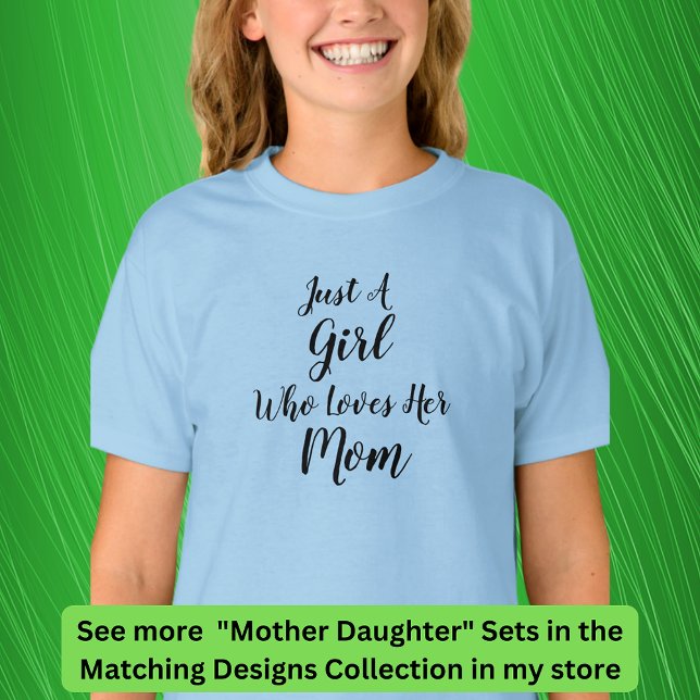Edit Text Just a Girl Who Loves, Mum Girl Matching T-Shirt (Creator Uploaded)