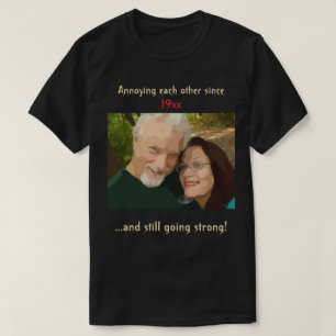 Editable Annoying Each Other Anniversary Photo T-Shirt