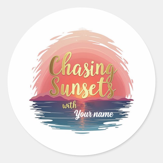 Editable Chasing Sunsets with Name Design Classic Round Sticker (Front)