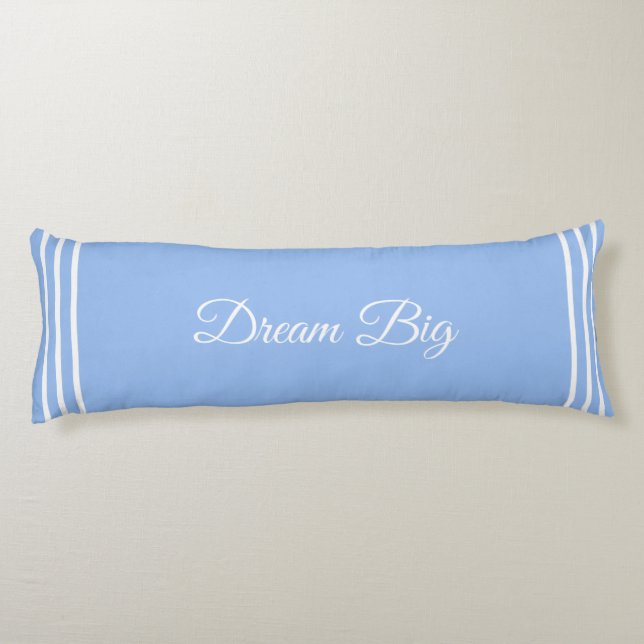 Editable Dream Big Text on Light Blue Body Cushion (Back)