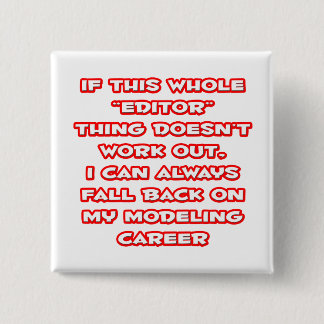 Editor Humour ... Modelling Career 15 Cm Square Badge