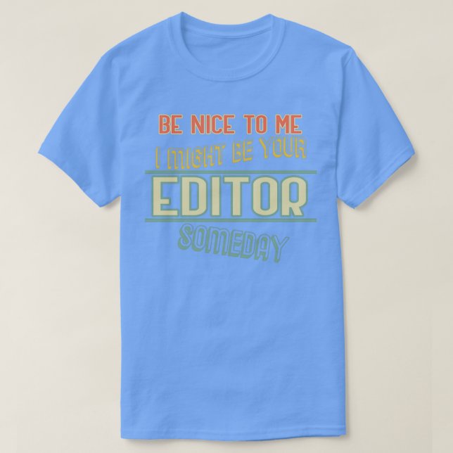 Editor occupation be nice T-Shirt (Design Front)