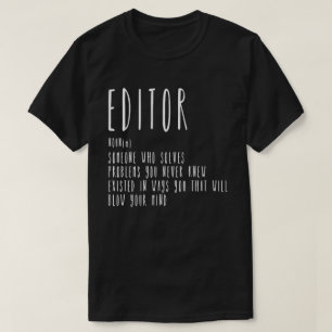 EDITOR SOMEONE WHO SOLVES PROBLEMS ,newspaper T-Shirt