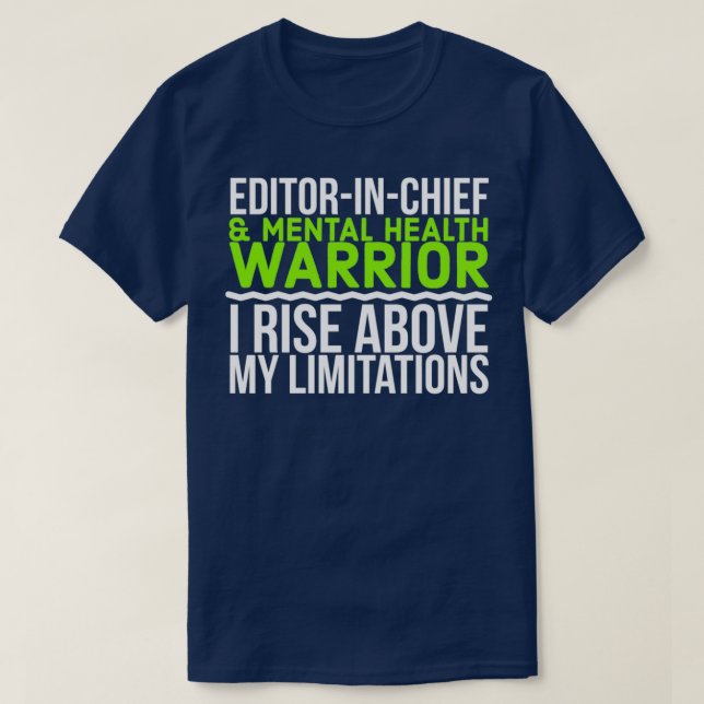 Editorinchief amp Mental Health Warrior I Rise Abo T-Shirt (Design Front)