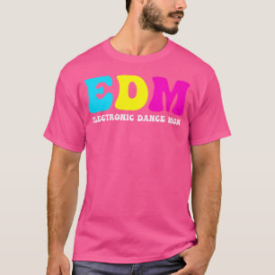 Edm Mum - Rave Mum Funny Dance Music Festival T-Shirt
