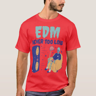 EDM Never Too Loud Funny Music Festival Skeleton T-Shirt