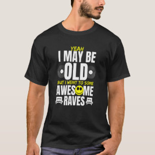Edm Rave Music 80s 90s Raving Electronic Dance Mus T-Shirt