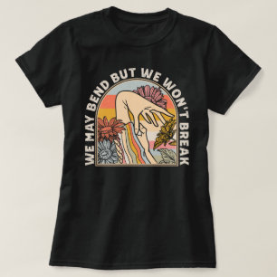 EDS Awareness Funny We May Bend But We Won't Break T-Shirt