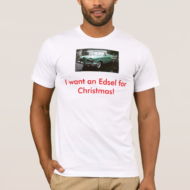 Edsel for Christmas T-Shirt (Front)