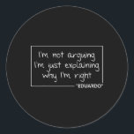 Eduardo Quote Funny Birthday Personalised Name Gif Classic Round Sticker<br><div class="desc">Eduardo Quote Funny Birthday Personalised Name Gift Idea</div>