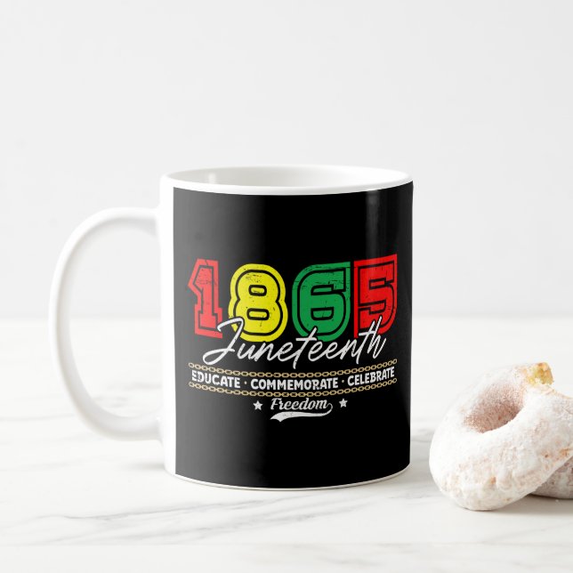 Educate Commemorate Celebrate 1865 Juneteenth Coffee Mug (With Donut)