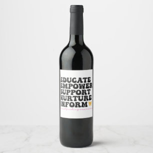 Educate Empower Support Nurture Inform Breastfeed Wine Label