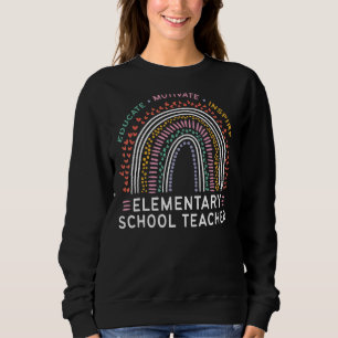 Educate Motivate Inspire Elementary School Teacher Sweatshirt