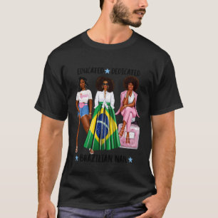 Educated Afro-Brazilian Nan Nanny Grandma Granny T-Shirt