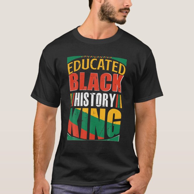 Educated Black History King T-Shirt (Front)