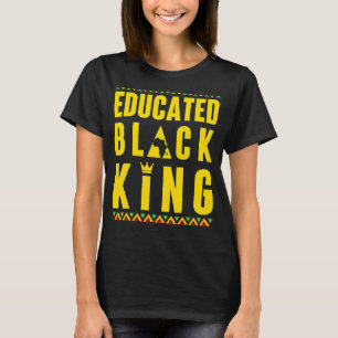 Educated Black King Black History African Roots Af T-Shirt