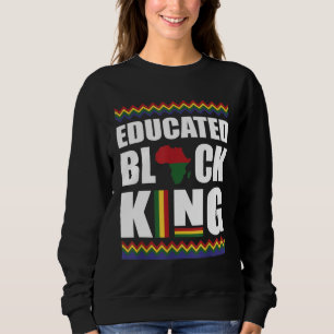 Educated Black King Black History Month African Am Sweatshirt