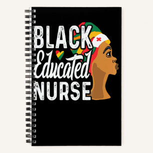 Educated Black Nurse Melanin Nurse Black History M Notebook