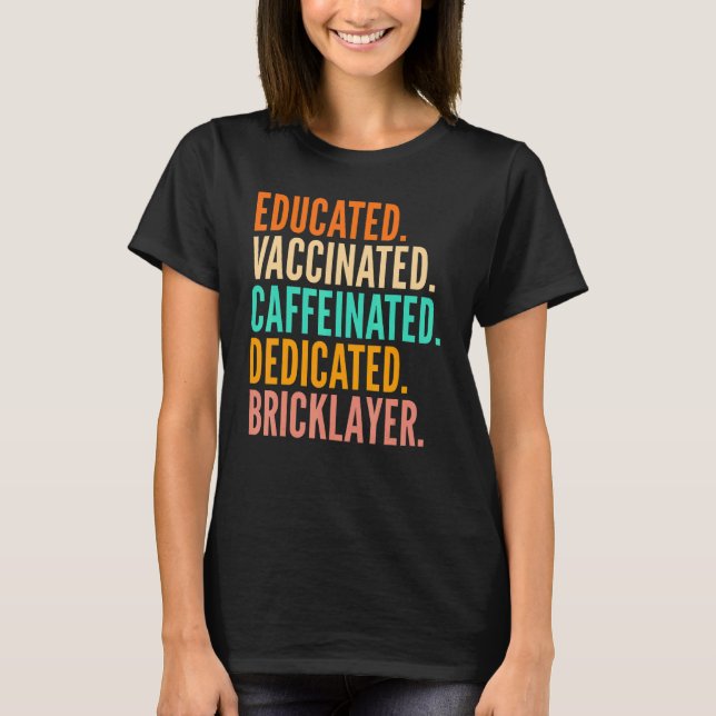 Educated Dedicated Bricklayer Humour Joke Unisex A T-Shirt (Front)