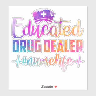 Educated Drug Dealer Nurse Life Funny Nurse