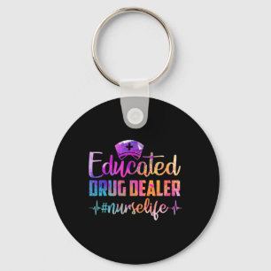 Educated Drug Dealer Nurse Life Funny Nurse Heart Key Ring