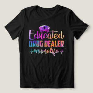 Educated Drug Dealer Nurse Life Funny Nurse Tri-Blend Shirt
