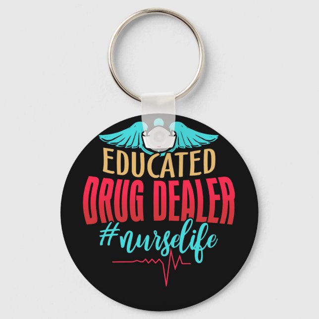Educated Drug Dealer Nurse Life Heartbeat Key Ring (Front)
