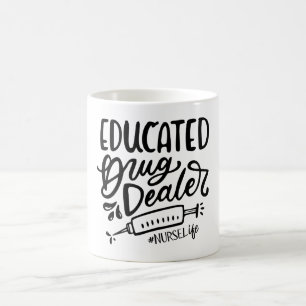 Educated Drug Dealer Nurselife Mug