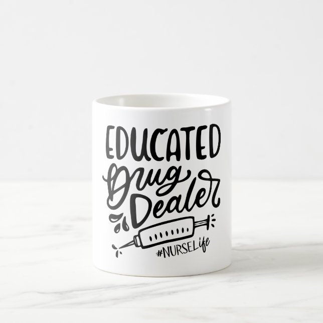Educated Drug Dealer Nurselife Mug (Center)