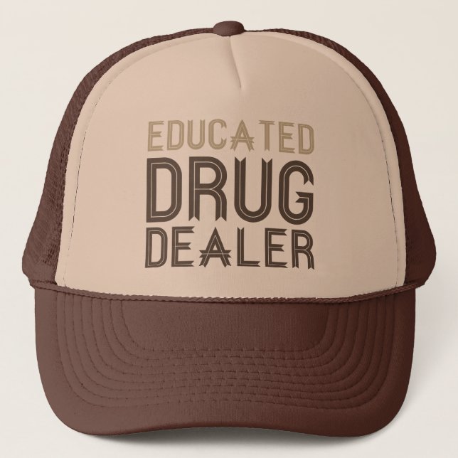 Educated Drug Dealer (Pharmacist) Trucker Hat (Front)