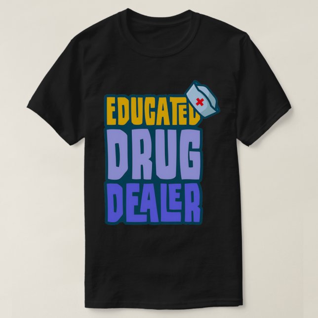 Educated drug dealer T-Shirt (Design Front)