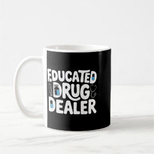 Educated Funny Nurse Life Coffee Mug
