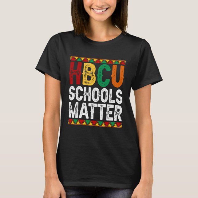 Educated HBCU Schools Matter Melanin Black History T-Shirt (Front)