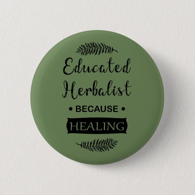 Educated herbalist 6 cm round badge (Front)