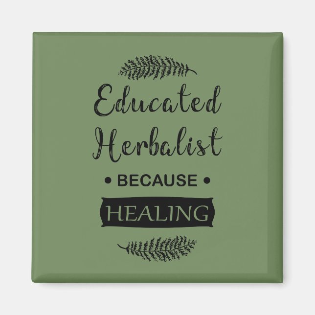Educated herbalist magnet (Front)
