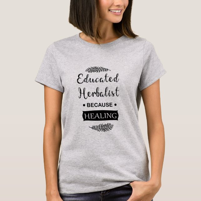 Educated herbalist T-Shirt (Front)