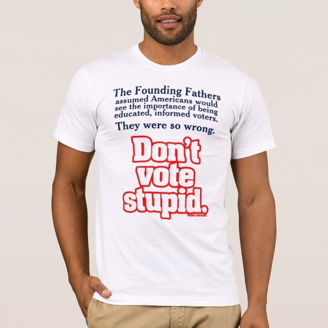 Educated, Informed Voters T-Shirt (Front)