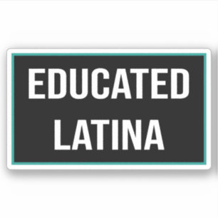 Educated Latina