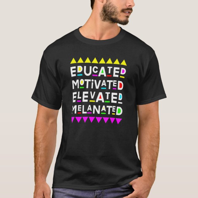Educated Motivated Elevated Melanated Afrocentric  T-Shirt (Front)