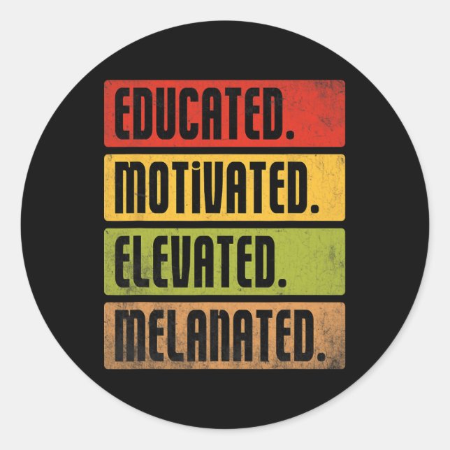 Educated Motivated Elevated Melanated Bhm Afro Bla Classic Round Sticker (Front)