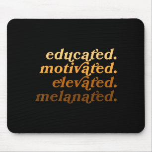 Educated Motivated Elevated Melanated Black Histor Mouse Mat
