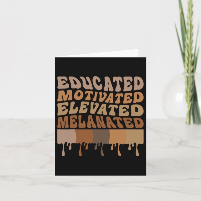 Educated Motivated Elevated Melanated Black Pride  Card (Front)