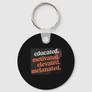 Educated Motivated Elevated Melanated Black Pride  Key Ring