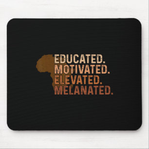 Educated Motivated Elevated Melanated Black Pride Mouse Mat