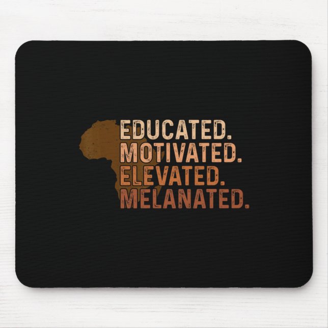 Educated Motivated Elevated Melanated Black Pride  Mouse Mat (Front)