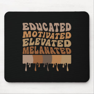 Educated Motivated Elevated Melanated Black Pride Mouse Mat