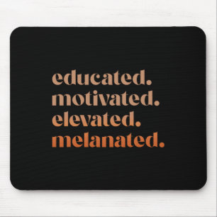 Educated Motivated Elevated Melanated Black Pride Mouse Mat
