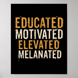Educated Motivated Elevated Melanated Black Pride Poster