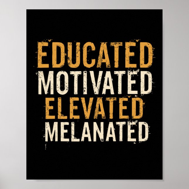 Educated Motivated Elevated Melanated Black Pride  Poster (Front)