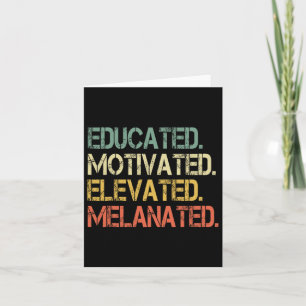 Educated Motivated Elevated Melanated Juneteenth B Card